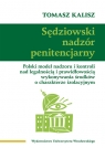 Sędziowski nadzór penitencjarny Polski model nadzoru i kontroli nad Kalisz Tomasz