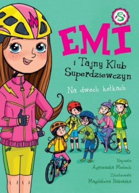 Emi i Tajny Klub Superdziewczyn. Na dwóch kółkach. Tom 15 - Agnieszka Mielech