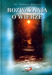 ROZWAŻANIA O WIERZE TW - Tadeusz Dajczer