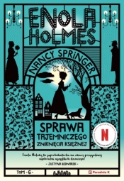 Sprawa tajemniczego zniknięcia księżnej. Enola Holmes wyd. 3 - Nancy Springer