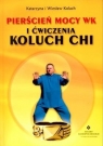 PIERŚCIEŃ MOCY WK I ĆWICZENIA KOLUCH CHI  Koluch Wiesław