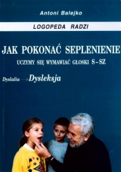 Jak pokonać seplenienie. Uczymy sie wymawiać s-sz - Antoni Balejko