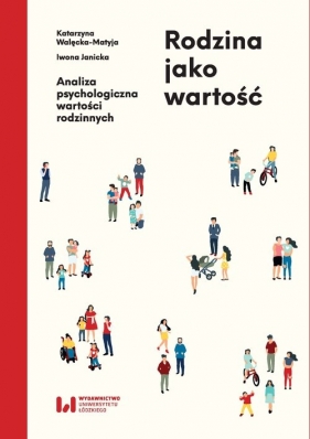 Rodzina jako wartość - Katarzyna Walęcka-Matyja, Iwona Janicka