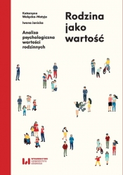 Rodzina jako wartość - Iwona Janicka, Katarzyna Walęcka-Matyja