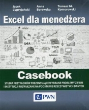 Excel dla menedżera Casebook - Komorowski Tomasz M., Borawska Anna, Cypryjański Jacek