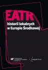 Teatr historii lokalnych w Europie Środkowej Dorota Fox, Aneta Głowacka, Ewa Wąchocka