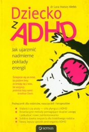 Dziecko z ADHD Jak ujarzmić nadmierne pokłady energii