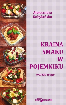 Kraina smaku w pojemniku-wersja wege - Aleksandra Kobylańska