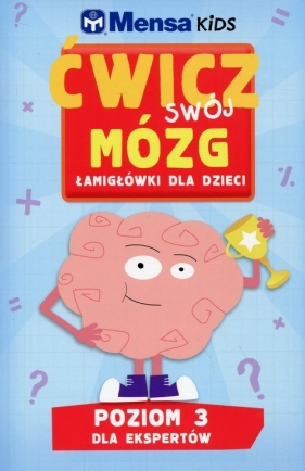 Mensa Kids Ćwicz swój mózg Łamigłówki dla dzieci Poziom 3 - Allen R., Gale H., Skitt C.