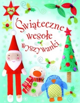 Świąteczne wesołe wyszywanki - Opracowanie zbiorowe