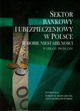 Sektor bankowy i ubezpieczeniowy w Polsce w dobie niestabilności