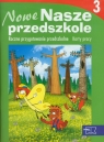 Nowe Nasze przedszkole Karty pracy część 3 Roczne przygotowanie