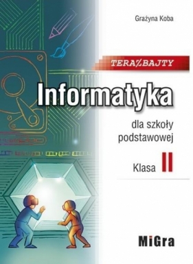 Informatyka SP 2 Teraz bajty MIGRA - Grażyna Koba