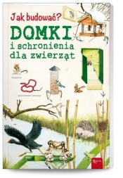 Jak budować? Domki i schronienia dla zwierząt - <br />