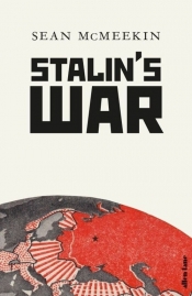 Stalin's War - McMeekin Sean