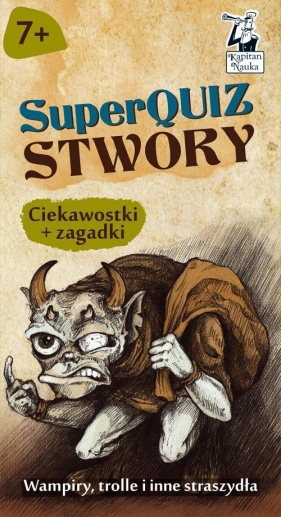 Kapitan Nauka. SuperQuiz - Stwory - Kaniewska Paulina