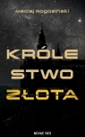 Królestwo złota Maciej Rogoziński