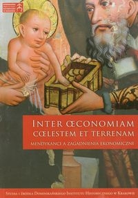 Inter oeconomiam coelestem et terrenam Mendykancji a zagadnienia ekonomiczne