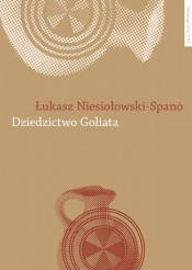 Dziedzictwo Goliata - Niesiołowski-Spano Łukasz<br />