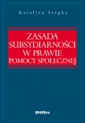 Zasada subsydiarności w prawie pomocy społecznej Stopka Karolina