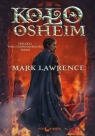 Koło Osheim Trylogia Wojna Czerwonej Królowej tom 3 Lawrence Mark