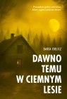 Dawno temu w ciemnym lesie Daria Orlicz .