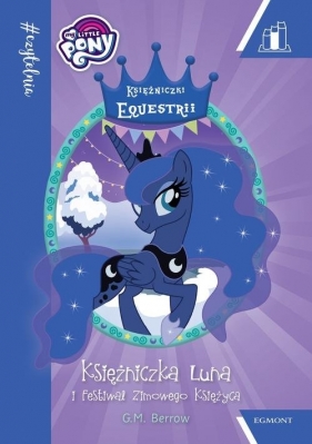 My Little Pony Księżniczka Luna i Festiwal Zimowego Księżyca Czytelnia - G. M. Berrow