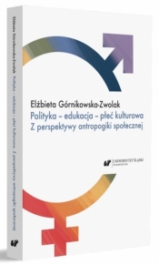 Polityka - edukacja - płeć kulturowa - Elżbieta Górnikowska-Zwolak