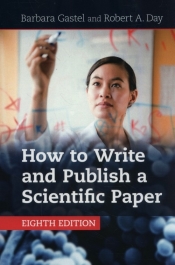 How to Write and Publish a Scientific Paper - Gastel Barbara, Day Robert A.