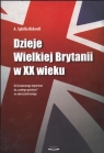 Dzieje Wielkiej Brytanii w XX wieku Od światowego imperium do małego Bidwell Sybilla A.