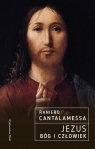 Jezus. Bóg i Człowiek Cantalamessa Raniero