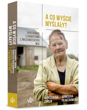 A co wyście myślały? - Agnieszka Pajączkowska, Aleksandra Zbroja