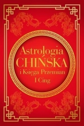 Astrologia chińska i Księga Przemian I Cing (Uszkodzona okładka)