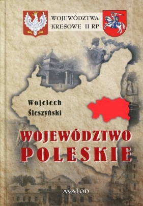 Województwo Poleskie - Śleszyński Wojciech