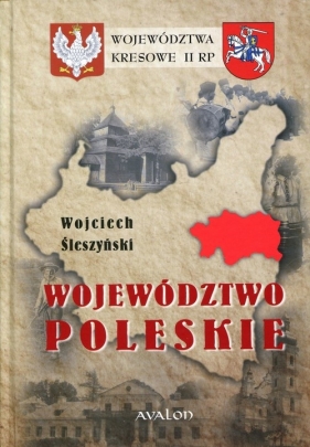 Województwo Poleskie - Wojciech Śleszyński