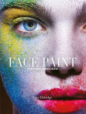 Face Paint: historia makijażu - Lisa Eldridge