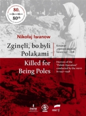 Zginęli, bo byli Polakami Killed for Being Poles - Iwanow Nikołaj