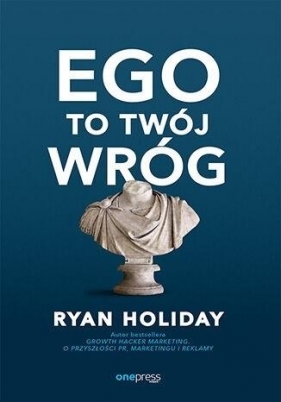 Ego to Twój wróg - Ryan Holiday