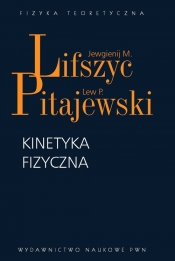 Kinetyka fizyczna - Lifszyc Jewgienij M., Pitajewski Lew P.