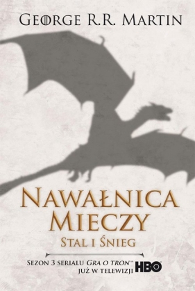 Nawałnica mieczy. Tom 1. Stal i śnieg - George R.R. Martin