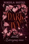 Dark Ivy. Tom 2. Zatrzymaj mnie