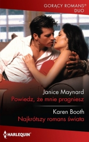 Powiedz, że mnie pragniesz / Najkrótszy romans świata - Janice Maynard