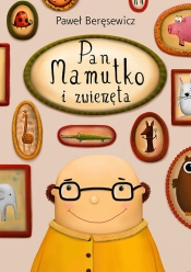 Pan Mamutko i zwierzęta - Beręsewicz Paweł 