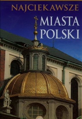 Najciekawsze miasta Polski - <br />
