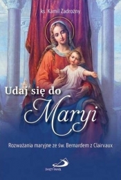 Udaj się do Maryi - Kamil Zadrożny