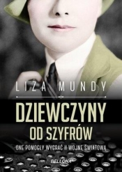 Dziewczyny od szyfrów. One pomogły wygrać II wojnę - Liza Mundy