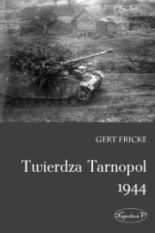 Twierdza Tarnopol 1944 - Fricke Gert