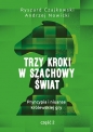 Trzy kroki w szachowy świat. Pryncypia i niuanse królewskiej gry. Część 2 - Ryszard Czajkowski, Andrzej Nowicki