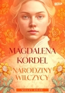 Wilczy dwór. Tom 2. Narodziny wilczycy. Magdalena Kordel