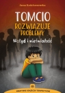 Tomcio rozwiązuje problemy Wstyd i nieśmiałość Anna Kańciurzewska